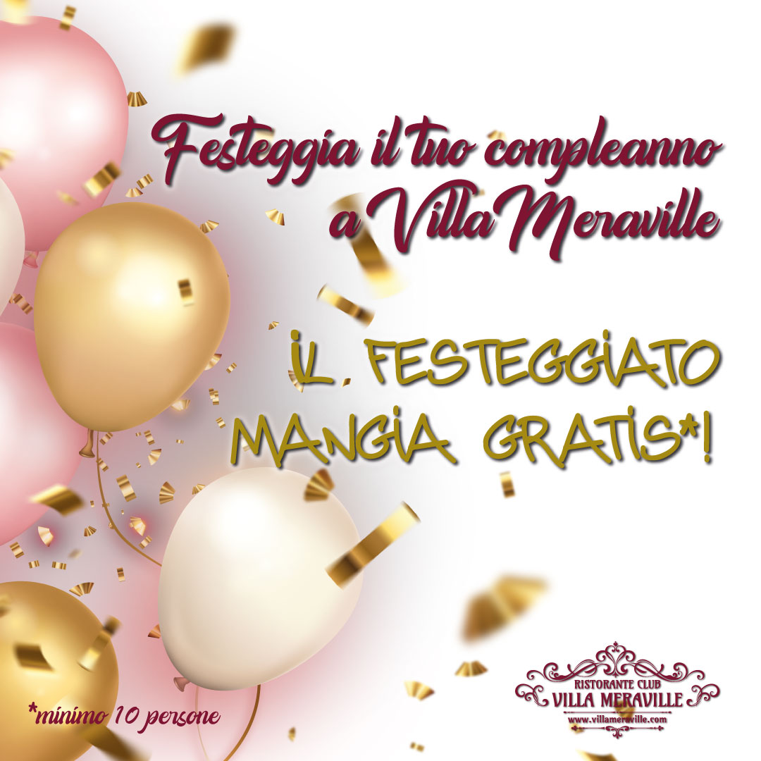 Read more about the article IL TUO COMPLEANNO A VILLA MERAVILLE